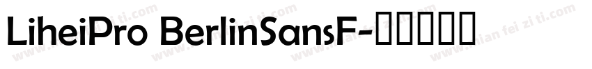 LiheiPro BerlinSansF字体转换